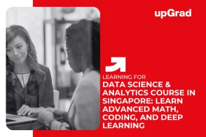 Data Science & Analytics Course in Singapore: Learn Advanced Math, Coding, and Deep Learning