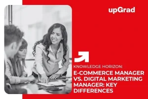 E-commerce Manager vs. Digital Marketing Manager: Key Differences