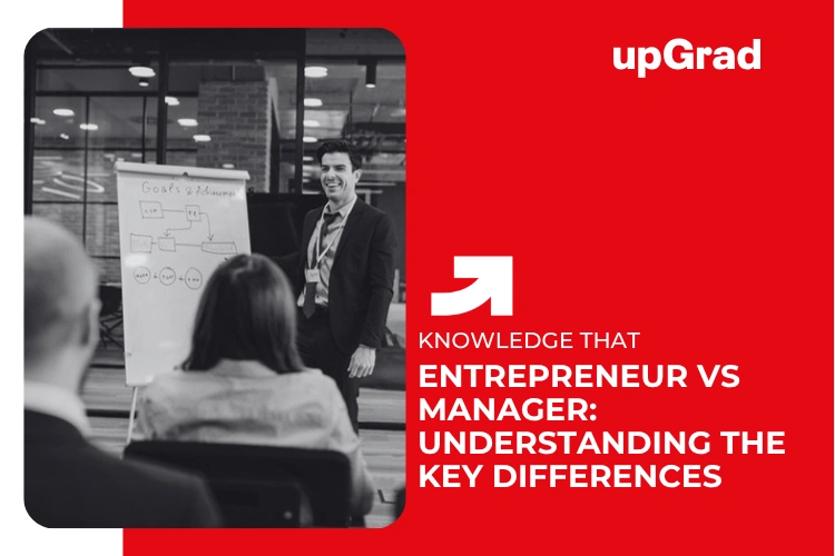 Entrepreneur vs Manager: Key Differences Explained