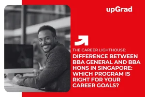 Difference between BBA General and BBA Hons in Singapore: Which Program Is Right for Your Career Goals?