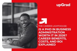 Is a PhD in Business Administration Worth It in 2026? Career Benefits, Costs, and ROI Explained&nbsp;