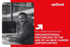 Organizational Psychology in the Age of AI: New Career Opportunities