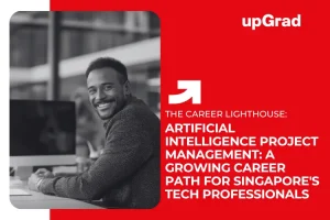Artificial Intelligence Project Management: A Growing Career Path for Singapore’s Tech Professionals&nbsp;