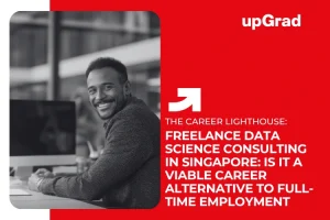 Freelance Data Science Consulting in Singapore: Is It a Viable Career Alternative to Full-Time Employment