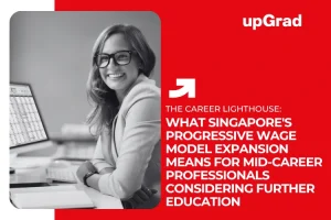 What Singapore’s Progressive Wage Model Expansion Means for Mid-Career Professionals Considering Further Education