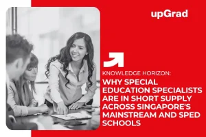 Why Special Education Specialists Are in Short Supply Across Singapore’s Mainstream and SPED Schools&nbsp;