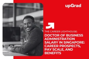 Doctor of Business Administration Salary in Singapore: Career Prospects, Pay Scale, and Benefits&nbsp;