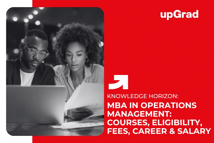MBA in Operations Management: Courses, Eligibility, Fees, Career & Salary