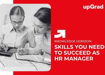 Skills You Need to Succeed as HR Manager