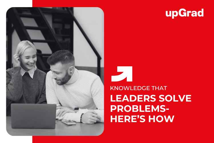 Leaders Solve Problems—Here’s How