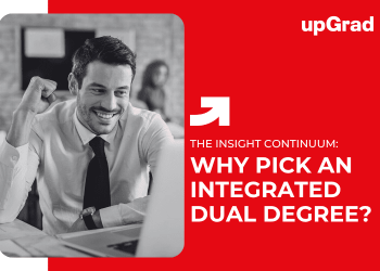 Why Pick an Integrated Dual Degree?