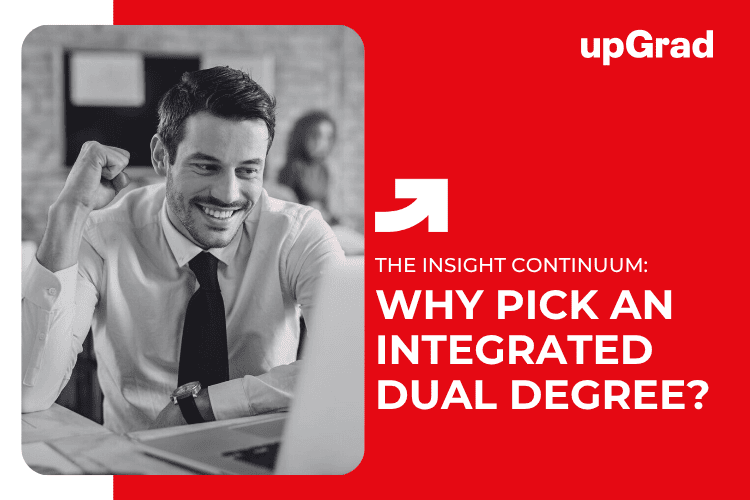 Why Pick an Integrated Dual Degree?