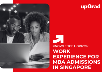 Work Experience for MBA Admissions in Singapore