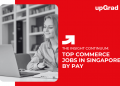 Top Commerce Jobs in Singapore by Pay