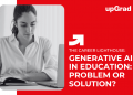 Generative AI in Education: Problem or Solution?