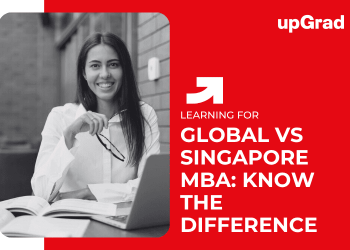 Global vs Singapore MBA: Know the Difference