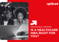 Is a Healthcare MBA Right for You?