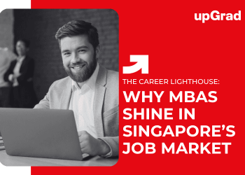 Why MBAs Shine in Singapore’s Job Market