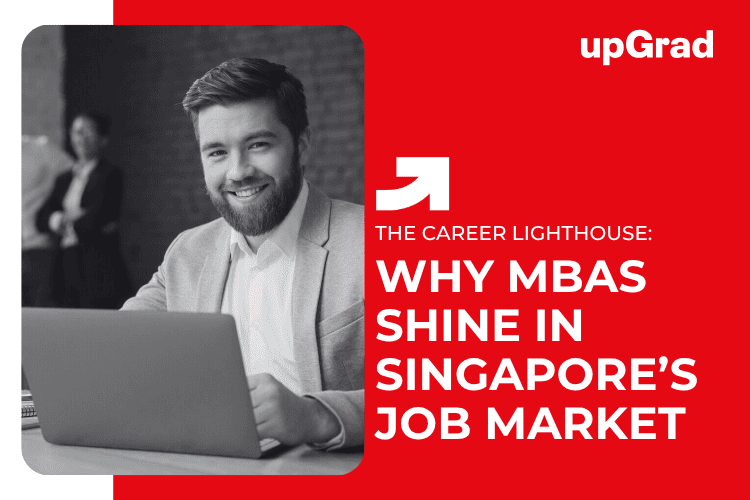 Why MBAs Shine in Singapore’s Job Market