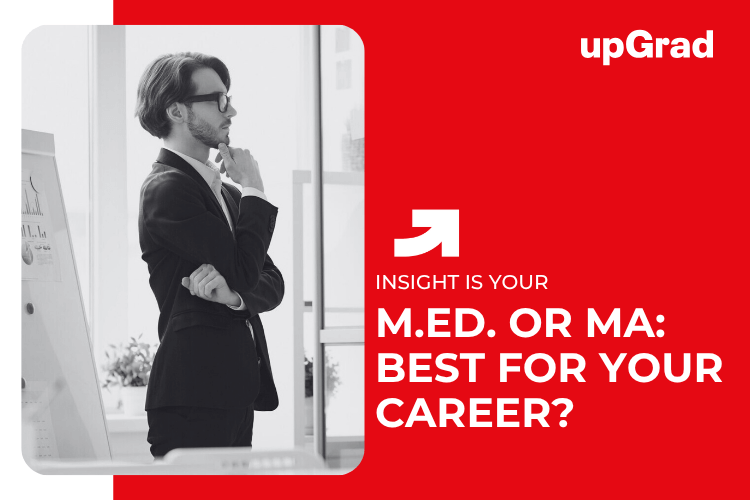 M.Ed. or MA: Best for Your Career?
