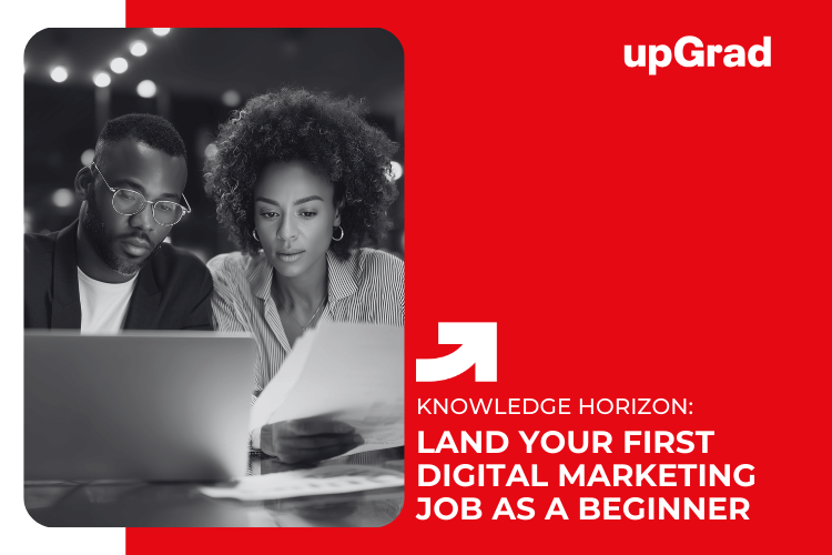 How to Land Your First Digital Marketing Job As A Beginner