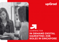 The Most In-Demand Digital Marketing Job Roles in Singapore