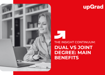 Dual vs Joint Degree: Main Benefits