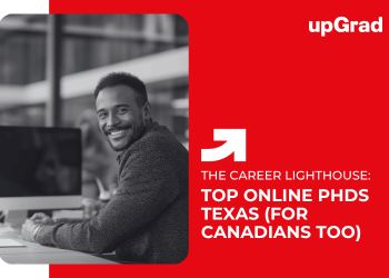 Top Online PhDs Texas (For Canadians Too)
