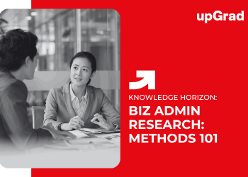 Biz Admin Research: Methods 101