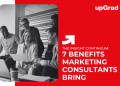7 Benefits Marketing Consultants Bring