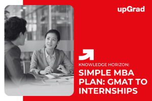Simplified MBA Study Plan: GMAT Preparation, Application Timeline, and Internships in Singapore