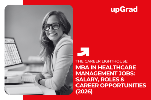 MBA in Healthcare Management Jobs: Salary, Roles & Career Opportunities (2026)
