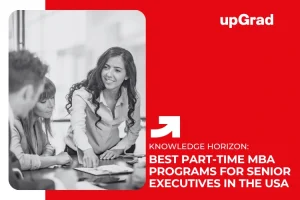 Best Part-Time MBA Programs for Senior Executives in the USA