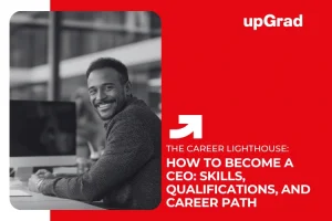 How to Become a CEO: Skills, Qualifications, and Career Path