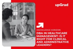 DBA in Healthcare Management: Is It Right for Clinical and Administrative Leaders?
