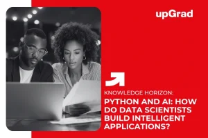 Python and AI: How Do Data Scientists Build Intelligent Applications?