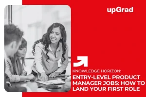 Entry-Level Product Manager Jobs: How to Land Your First Role