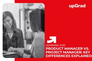 Product Manager vs. Project Manager: Key Differences Explained