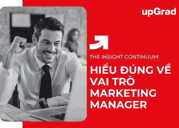 Hiểu Đúng Về Vai Trò Marketing Manager