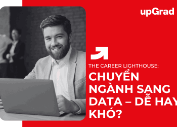 Chuyển Ngành Sang Data – Dễ Hay Khó?