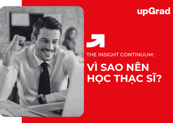 Vì Sao Nên Học Thạc Sĩ?
