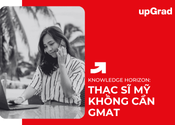 Thạc Sĩ Mỹ Không Cần GMAT