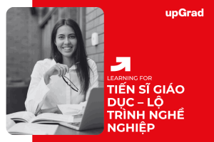 Lộ trình phát triển sự nghiệp với chương trình Tiến sĩ Giáo dục