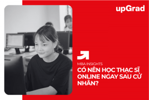 Có Nên Học Thạc Sĩ Online Ngay Sau Khi Học Xong Cử Nhân?