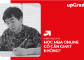 Học MBA Online Có Cần GMAT Không