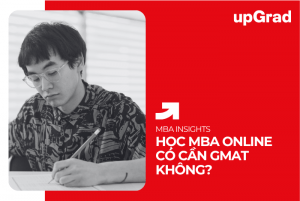 Học MBA Online Có Cần GMAT Không? Điều Kiện Xét Tuyển