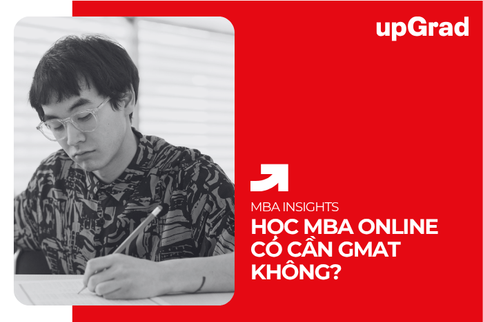 Học MBA Online Có Cần GMAT Không