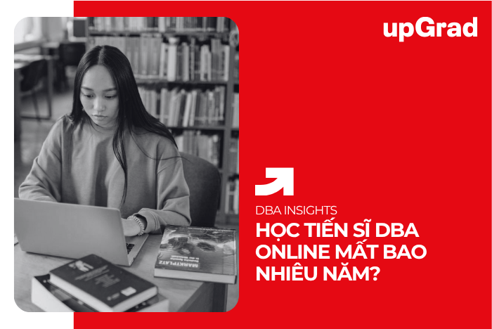 Học Tiến Sĩ DBA Online Mất Bao Nhiêu Năm?
