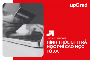 Hình Thức Thanh Toán Học Phí Khi Học Cao Học Từ Xa Với upGrad
