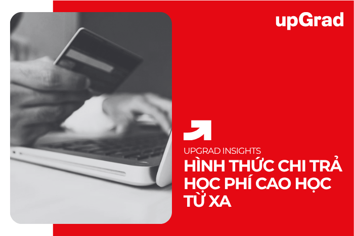 _hình thức chi trả học phí cao học từ xa upGrad